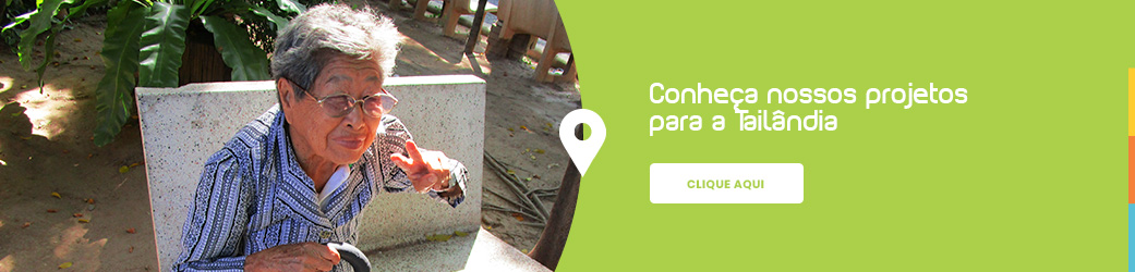 Conheça nossos projetos para a Tailândia